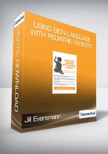 Jill Eversmann - Using Sign Language with Pediatric Patients