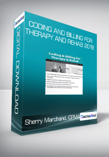 Sherry Marchand, CPMA - Coding and Billing for Therapy and Rehab 2018