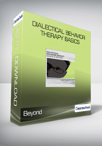 Dialectical Behavior Therapy Basics & Beyond