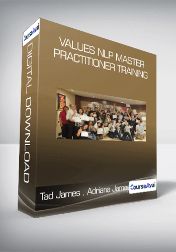 Tad James , Adriana James - Values NLP Master Practitioner Training