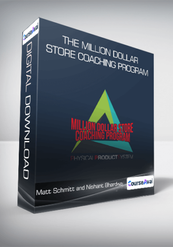 Matt Schmitt And Nishant Bhardwaj – The Million Dollar Store Coaching Program
