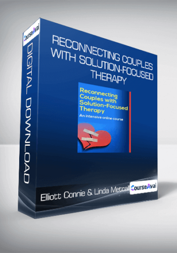 Elliott Connie & Linda Metcalf  – Reconnecting Couples With Solution-Focused Therapy