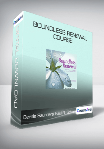 Bernie Saunders & Paul R. Scheele - Boundless Renewal Course