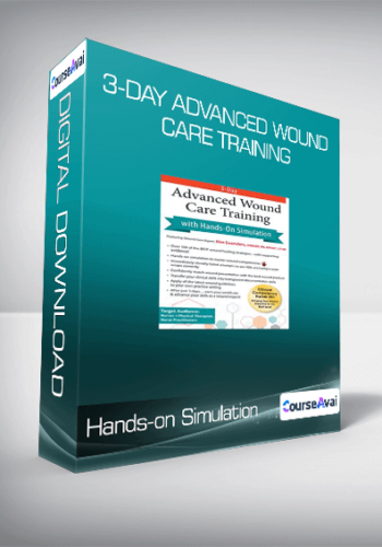 Hands-on Simulation - 3-Day Advanced Wound Care Training