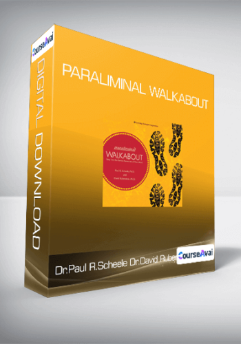 Dr. Paul R. Scheele & Dr. David Rubenstein – Paraliminal Walkabout