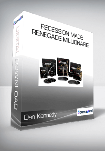 Dan Kennedy - Recession Made Renegade Millionaire