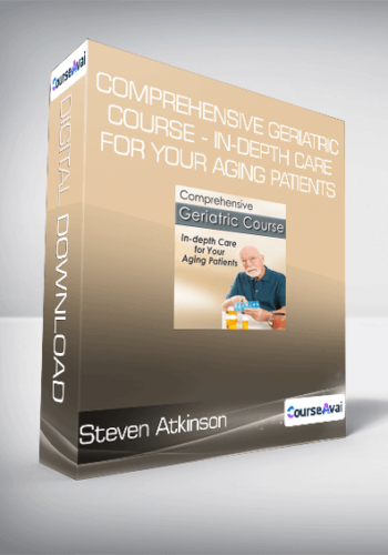 Steven Atkinson - Comprehensive Geriatric Course - In-depth Care for Your Aging Patients
