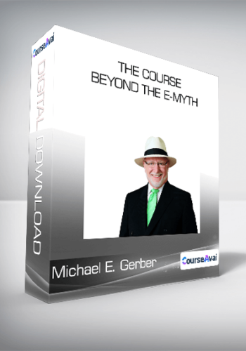 Michael E. Gerber – The Course: Beyond The E-Myth