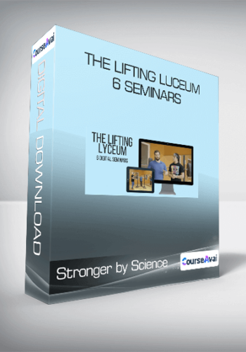 Stronger By Science – The Lifting Luceum 6 Seminars