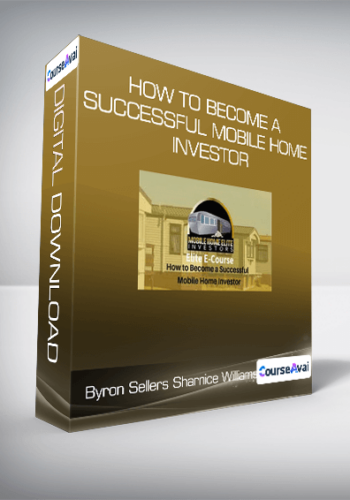 Byron Sellers & Sharnice William - How to Become a Successful Mobile Home Investor 2020