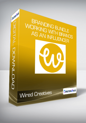 Wired Creatives – Branding Bundle + Working With Brands As An Influencer
