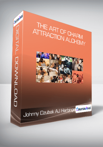 Johnny Dzubak , AJ Harbinger - The Art Of Charm Attraction Alchemy