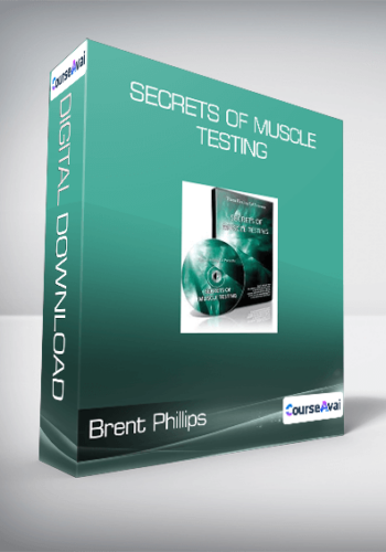 Brent Phillips – Secrets Of Muscle Testing