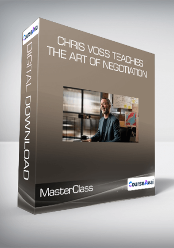 MasterClass – Chris Voss Teaches The Art Of Negotiation