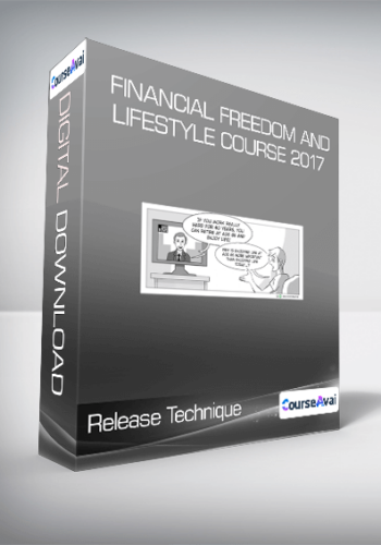 Release Technique – Financial Freedom And Lifestyle Course 2017