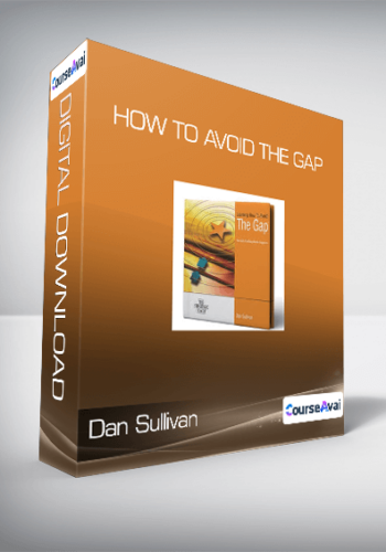 Dan Sullivan – How To Avoid The Gap