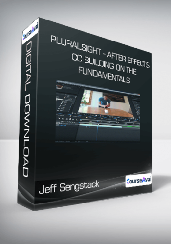 PluralSight – After Effects CC Building On The Fundamentals –  Jeff Sengstack