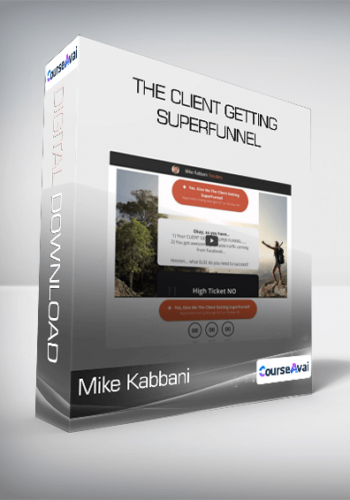 Mike Kabbani – The Client Getting SuperFunnel