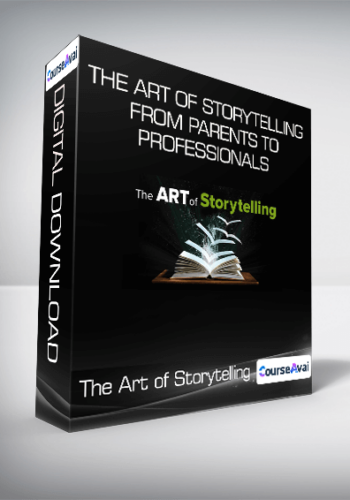 The Art Of Storytelling From Parents To Professionals