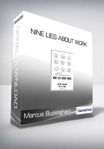 Marcus Buckingham - Nine Lies About Work