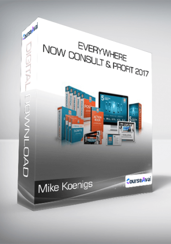 Mike Koenigs – Everywhere Now Consult & Profit 2017