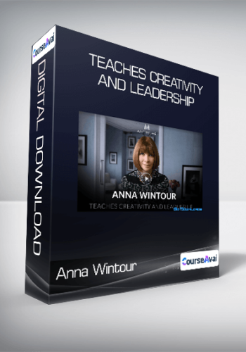 Anna Wintour – Teaches Creativity And Leadership