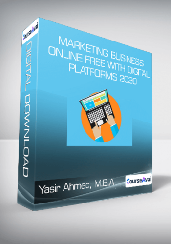 Yasir Ahmed, M.B.A – Marketing Business Online Free With Digital Platforms 2020