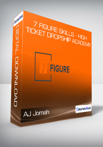 AJ Jomah – 7 Figure Skills – High Ticket Dropship Academy