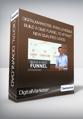 DigitalMarketer, Ryan Levesque – Build A Quiz Funnel To Attract New Qualified Leads