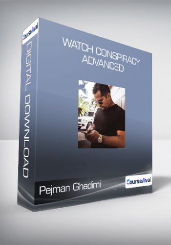 Pejman Ghadimi – Watch Conspiracy – Advanced