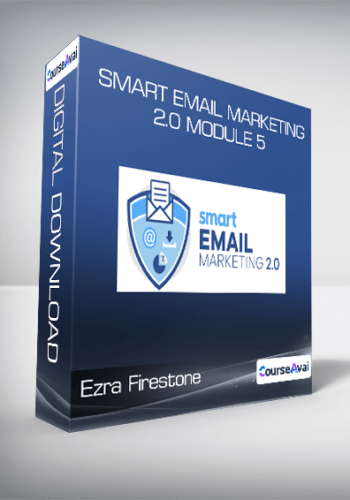 Ezra Firestone – Smart Email Marketing 2.0 Module 5