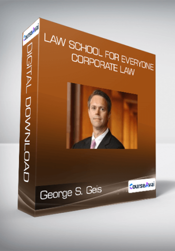 George S. Geis – Law School For Everyone: Corporate Law