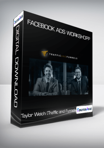 Taylor Welch (Traffic And Funnels) – Facebook Ads Workshop