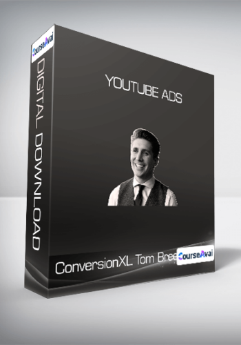 ConversionXL, Tom Breeze – Youtube Ads