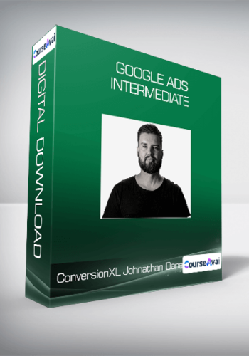 ConversionXL, Johnathan Dane – Google Ads Intermediate