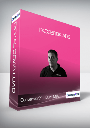 ConversionXL, Curt Maly – Facebook Ads