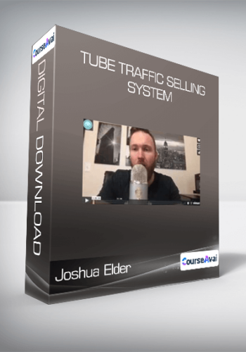 Joshua Elder – Tube Traffic Selling System