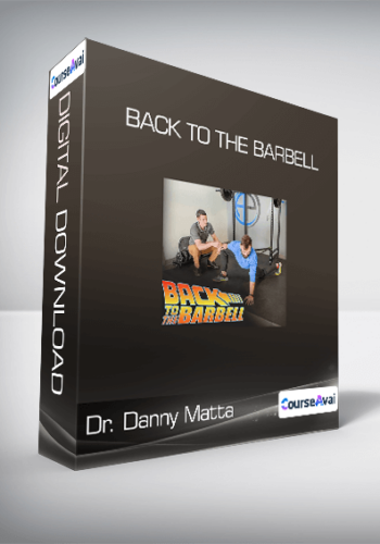 Dr. Danny Matta – Back To The Barbell