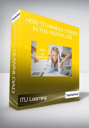 ITU Learning - How To Handle Stress In The Workplace