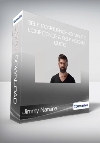 Jimmy Naraine – Self Confidence 40 Minute Confidence & Self Esteem Guide