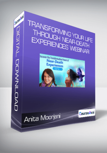Anita Moorjani – Transforming Your Life Through Near-Death Experiences Webinar