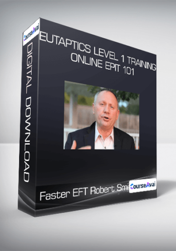 Faster EFT Robert Smith - Eutaptics Level 1 Training Online EPIT 101