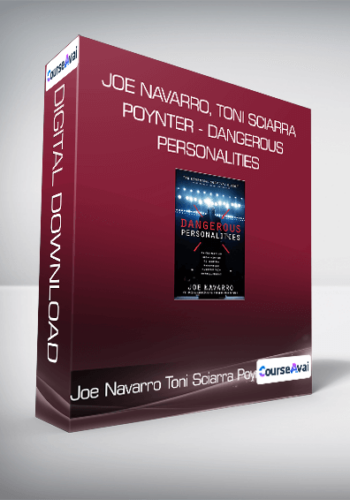 Joe Navarro, Toni Sciarra Poynter – Dangerous Personalities: An FBI Profiler Shows You How To Identify And Protect Yourself From Harmful People