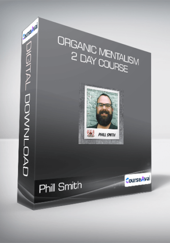 Phill Smith – Organic Mentalism 2 Day Course