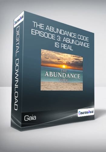 Gaia - The Abundance Code - Episode 3: Abundance Is Real
