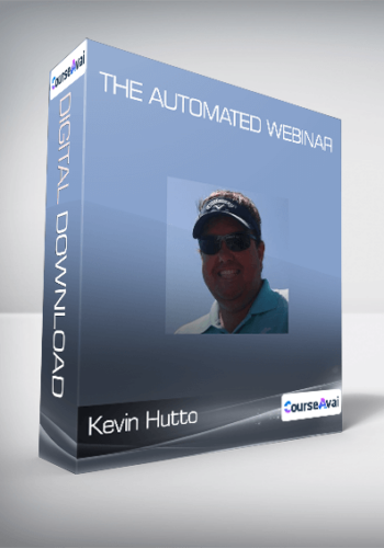 Kevin Hutto - The Automated Webinar