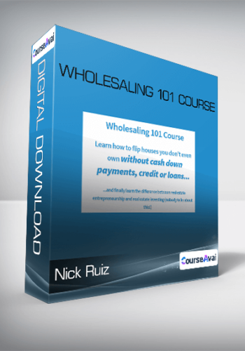 Nick Ruiz – Wholesaling 101 Course
