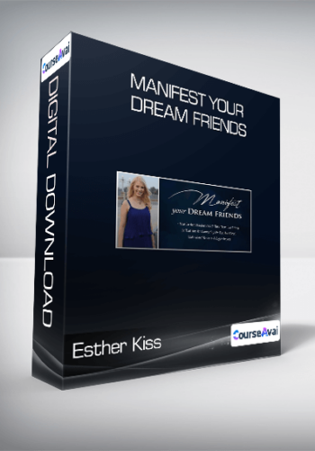 Esther Kiss – Manifest Your Dream Friends