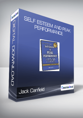 Jack Canfield – Self Esteem And Peak Performance