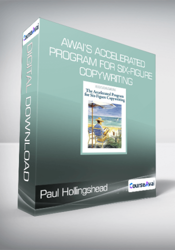 Paul Hollingshead – AWAI’s Accelerated Program For Six-Figure Copywriting